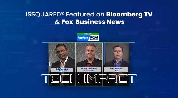 ISSQUARED® Featured on Bloomberg TV & Fox Business News